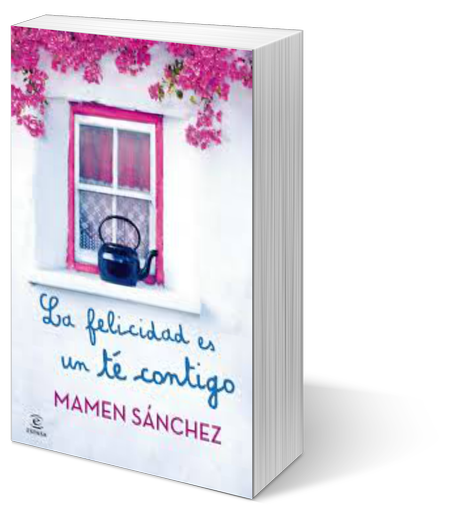 Reseña: La felicidad es un té contigo - Mamen Sánchez