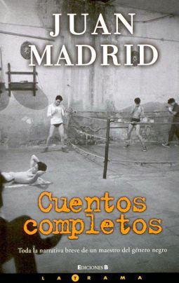 Cuentos completos de Juan Madrid