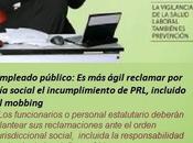Empleado público: ágil reclamar social incumplimiento PRL, incluido mobbing