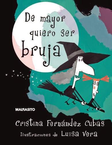Novedad Junio: 'De mayor quiero ser bruja' de Cristina Fernández Cubas y Luisa Vera