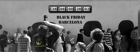 Llega el Black Friday Barcelona!!!! six month a go!!!!