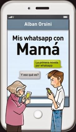 Mis whatsapp con Mamá. Alban Orsini