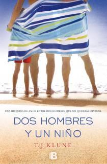 Reseña: Dos hombres y un niño, de T.J. Klune «Una historia de amor que no querrás olvidar»