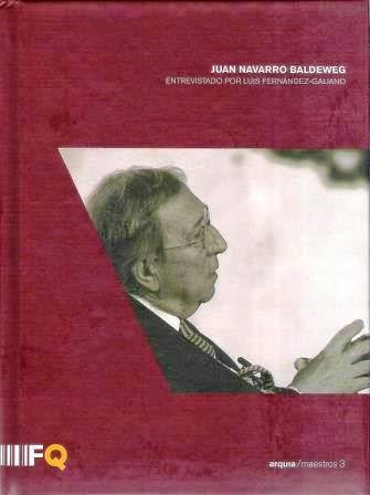 Maestros de la arquitectura. Juan Navarro Baldeweg