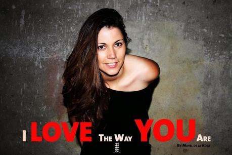 Noelia Muelas Mavel de la Rosa photography I love the way you are