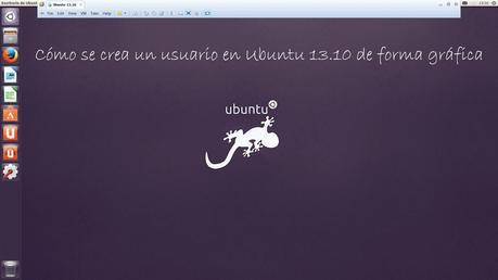 como se crea un usuario en ubuntu 13.10 de forma grafica