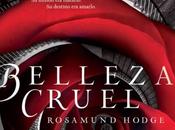 Reseña: Belleza cruel, Rosamund Hodge
