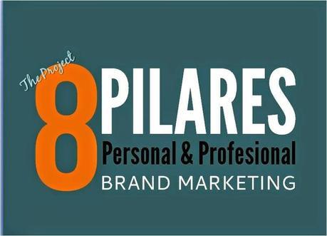 Los 8 pilares del Personal & Profesional Brand Marketing