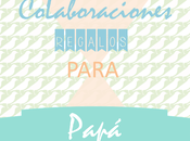 Regalos para Papa colaboraciones.