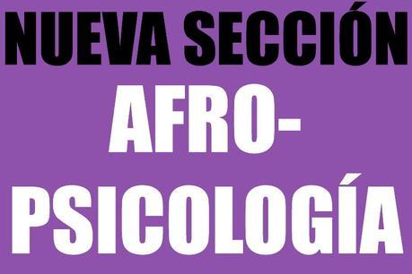 Nueva sección afro-psicología