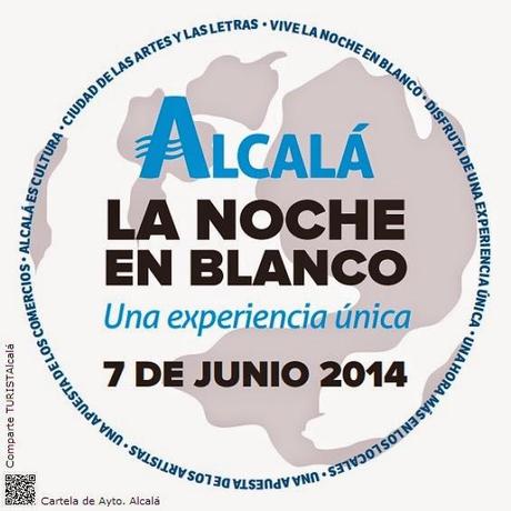 FESTIVAlcalá: En la tarde-noche de mañana 7 de Junio se celebra en la Ciudad de Alcalá de Henares una nueva edición de La Noche en Blanco 2mil14... no te la pierdas!!!
