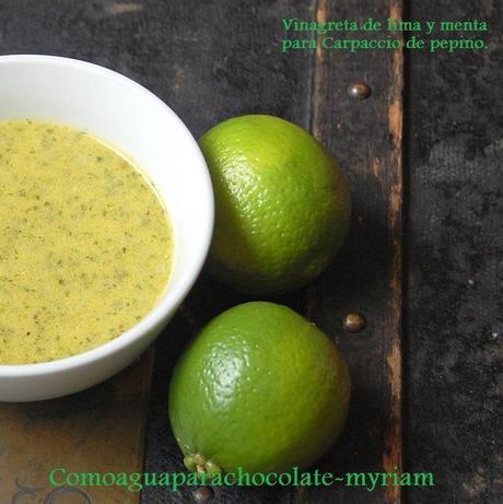VINAGRETA DE LIMA Y MENTA PARA CARPACCIO DE PEPINO. VINAGRETA DE LIMA Y MENTA PARA CARPACCIO DE PEPINO.
