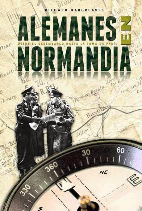 Lectura recomendada: La Historia secreta del Día D y Alemanes en Normandía