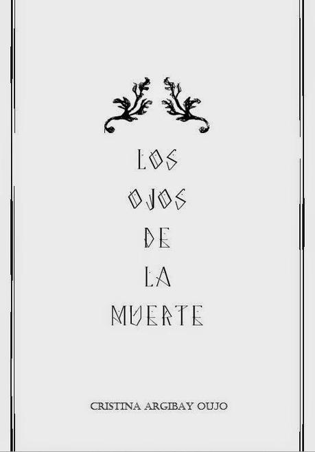 Promocionando: Los ojos de la muerte de Cristina Arguibay Oujo - GRATIS