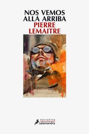 Nos vemos allá arriba, de Pierre Lemaitre