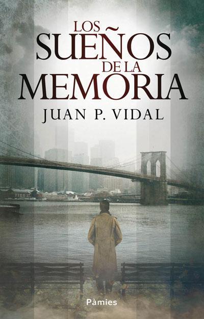 Los sueños de la memoria, juan p vidal, ediciones pamies, blog soloyo, reseña