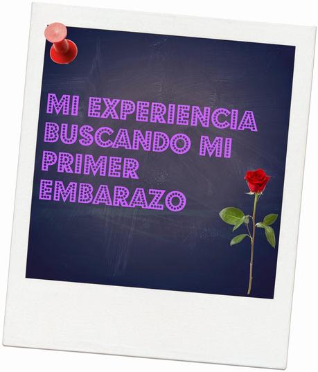 MI EXPERIENCIA PARA QUEDAR EMBARAZADA