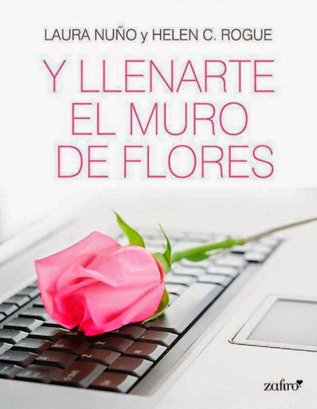 Y llenarte el muro de flores, Helen C. Rogue y Laura Nuño  [Versión Kindle]