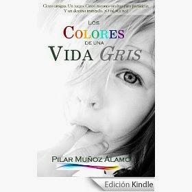 Los colores de una vida gris - Pilar Muñoz