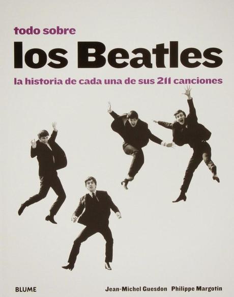 J-M. Guesdon/P.Margotin - Todo Sobre los Beatles