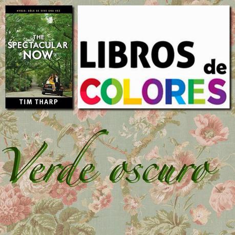 [RESEÑA DE LIBRO] The spectacular now de Tim Tharp