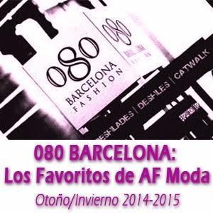 080 BARCELONA: Los Favoritos de AF Moda / Otoño-Invierno 2014-2015