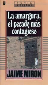 LAS CONSECUENCIAS DE LA AMARGURA