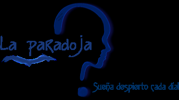 La Paradoja....Sueña despierto cada día! La Paradoja....Sueña despierto cada día!