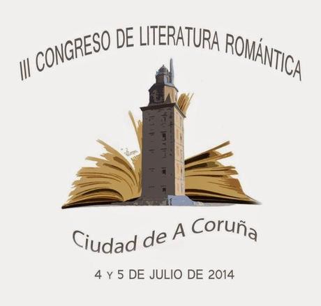 III Congreso de Literatura Romántica. A Coruña, 4 y 5 de Julio 2014