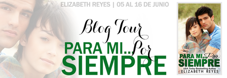 Blog Tour + Sorteo: Para mí...por siempre ~ Elizabeth Reyes