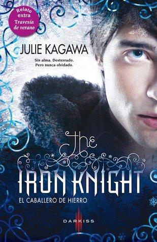 The Iron Knight: El Caballero de Hierro (The Iron Fey, #4)