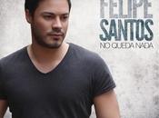 Felipe Santos estrena álbum queda nada’