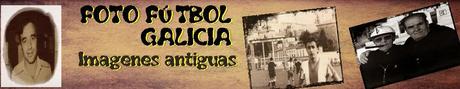 Fotos antiguas del fútbol gallego