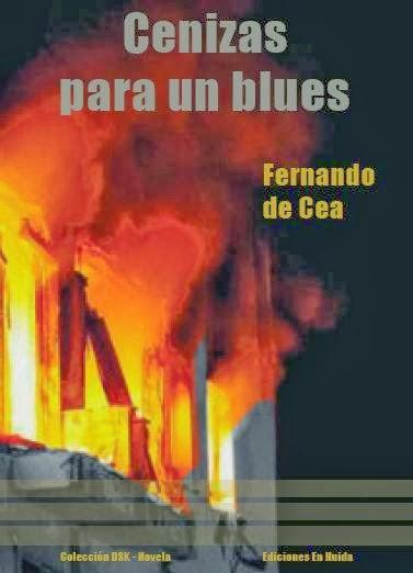Cenizas para un blues. Fernando de Cea