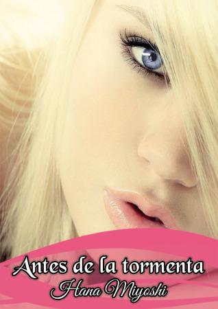 Antes de la Tormenta (serie Arcoíris # 1) by Hana Miyoshi