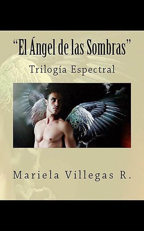 El Ángel de las Sombras (Trilogía Espectral # 1) by Mariela Villegas