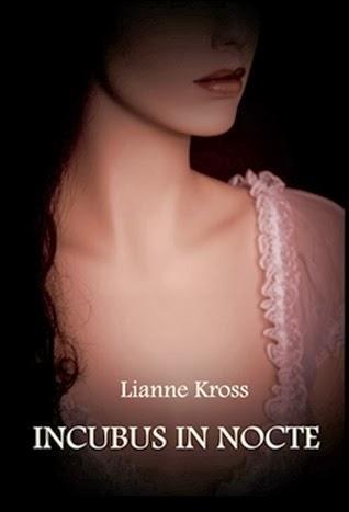 Incubus In Nocte by Lianne Kross