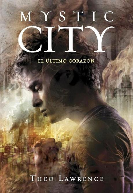 Mystic City #2. El último corazón, de Theo Lawrence.