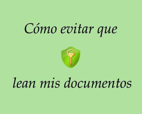 como evitar que lean mis documentos como evitar que lean mis documentos