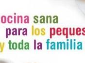 Cocina sana para peques… toda familia