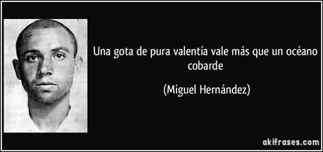 La Cobardia no vale nada al lado del Valor