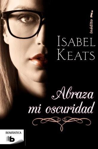 Abraza mi oscuridad - Isabel Keats