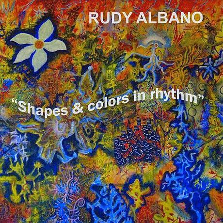 Rudy Albano – Shapes & Colors In Rhythm