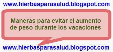 Maneras para evitar el aumento de peso durante los vacaciones