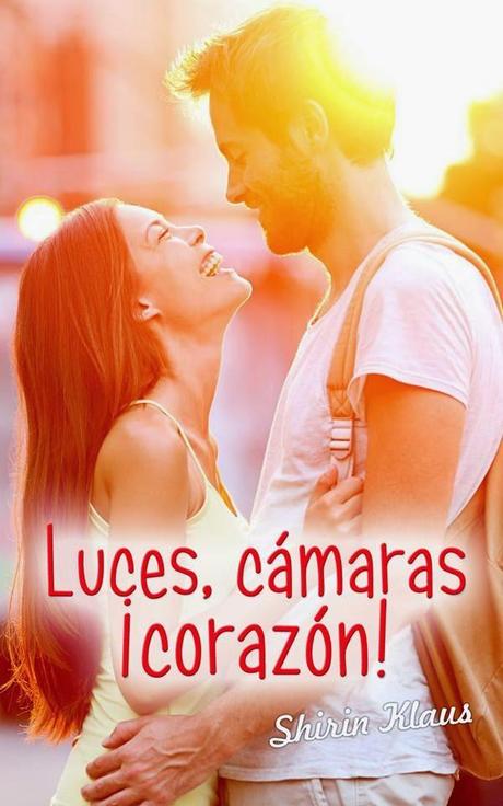 Reseña - Luces, cámaras, ¡corazón!, Shirin Klaus