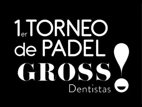 Primer Torneo de Padel Gross Dentistas