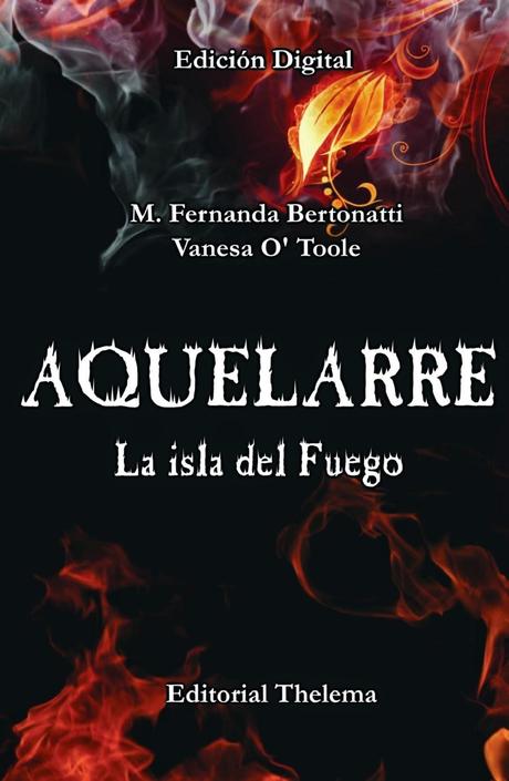 Reseña especial AQUELARRE - La isla del fuego, Vanesa o`toole y Fernanda Bertonatti