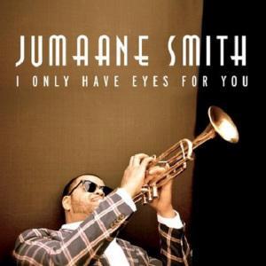 El trompetista Jumaane Smith lanza I Only Have Eyes For You, su disco de debut, en el que ha colaborado Michael Bublé.