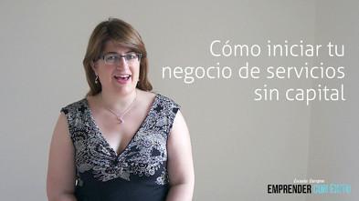 [Vídeo] Cómo iniciar tu negocio de servicios sin capital - Sandra Llinares