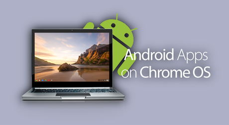 Chrome OS y Android una unión inseperable